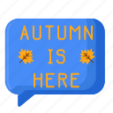 autumn, is, here, signage, sign