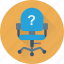 chair, hiring, question mark, vacancy, vacant 