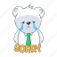 feeling sorry, feeling guilty, sorry bear, sorry teddy, sad bear 