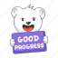 good progress, working bear, happy bear, happy teddy, employee appreciation 