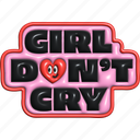 girl don&#x27;t cry, typography, word, puffy, encourage, cheer up, 3d