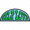 self love, typography, word, puffy, encourage, cheer up, 3d