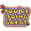 you are doing great, typography, word, puffy, encourage, cheer up, 3d