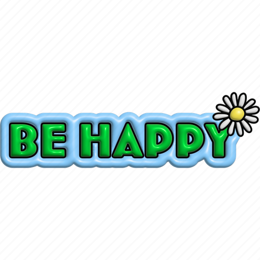 Be happy, typography, lettering, word, puffy, cheer up, 3d icon - Download on Iconfinder