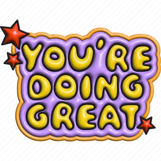 You are doing great, typography, word, puffy, encourage, cheer up, 3d icon - Download on Iconfinder