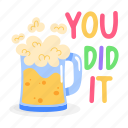 beer mug, beer cup, beer glass, did it, appreciation