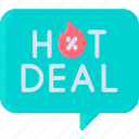 hot, deal, hot deal, flash sale, sale, discount, shopping, agreement