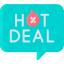 hot, deal, hot deal, flash sale, sale, discount, shopping, agreement 