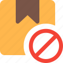 cardboard, stop, delivery, banned