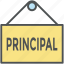 college, hanging board, principal, principal’s office, school, school administrator, signboard 