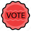 badge, campaign, election, label, political, vote, voting 