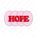 hope, sticker, compliment, encourage, greeting, emotional support, word, typography, emotional support sticker