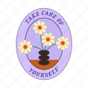 take care of yourself, sticker, flower vase, take care, oval shape, encourage, encouragement, emotional support, word