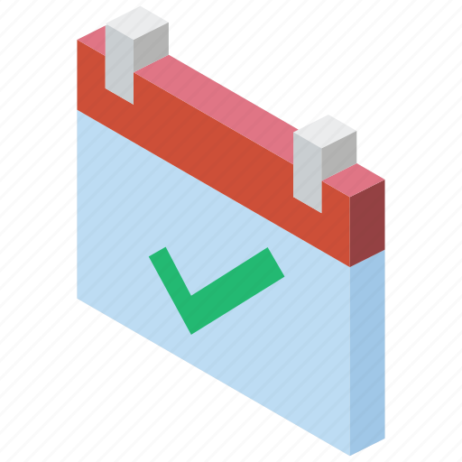 Accept, essentials, iso, isometric, schedule icon - Download on Iconfinder