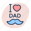 i, love, dad, father, day, care, heart, family 