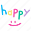 happy, colorful, word, greeting, hand written, lettering, calligraphy 