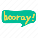 hooray, word, greeting, hand written, cute, lettering, calligraphy