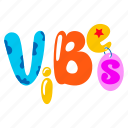 vibes word, vibes text, typographic word, typographic letters, alphabets