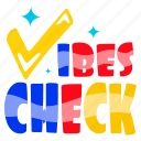vibes check, tick mark, typography words, typography letters, lettering
