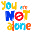 alone quote, not alone, typography word, typography letters, lettering