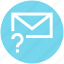 email, envelope, help, letter, mail, message, question mark 