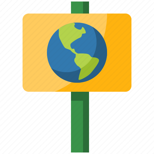 Signage, sign, signboard, earth day, earth, planet, ecology icon - Download on Iconfinder