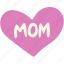 mom, love, mother, heart, care, mother&#x27;s day 