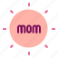 affection, mom, mothers, mothers day, shine, sun 