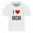 heart, love, mom, mother, shirt, text, typography