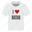heart, love, mom, mother, shirt, text, typography 