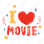i love movie, greeting, love movie, movie time, cinema, watching movies, play, entertainment, cute sticker 