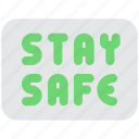stay, safe, new normality, board