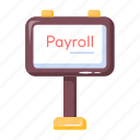 payroll sign, signboard, payroll service, payroll, road board