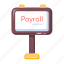 payroll sign, signboard, payroll service, payroll, road board 