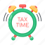 tax time, tax payment, tax schedule, schedule payment, alarm clock 