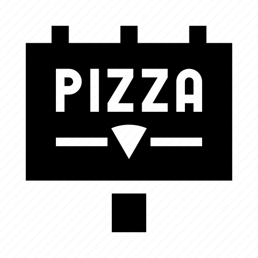 Pizza, pizzeria, signboard, banner, advertising, solid icon - Download on Iconfinder