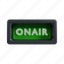 on, air, sign, record, recording, audio, podcast 
