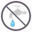 drinking, prohibited, save water, sign, signs, warning, water 