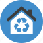 building, conservation, ecology, environment, estate, green, home, house, packaging, recycle, recycling 