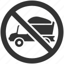 vehicle, stop, no, transport, no entry, restriction, dump truck 