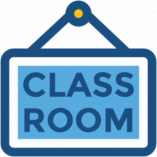 Classroom, classroom signboard, school sign, signboard, study hall icon - Download on Iconfinder