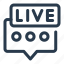 live, speech, bubble, speech bubble, chat, talk, ui, ui interface 