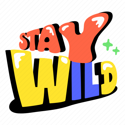 Stay wild, wild word, typography word, typography letters, alphabets sticker - Download on Iconfinder