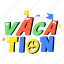 vacation word, summer vacation, vacation letters, vacation, typography word 