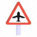 traffic sign, traffic board, road post, airport road, runway