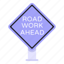 traffic sign, road sign, traffic board, road post, road work ahead
