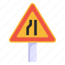 traffic sign, road sign, road post, narrow ahead sign, narrow road 