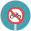 motorcycle, motorcycle prohibit, no motorcycle, prohibit, traffic sign, warning sign 