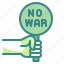 no, war, protest, pacifism, peace 