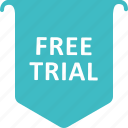 free, free trial, label, sign, tag, trial